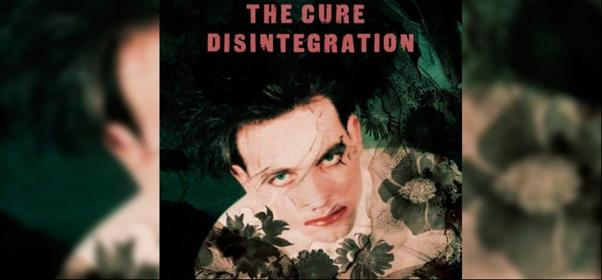 the-cure-desintegration